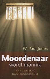 Moordenaar wordt monnik - W. Paul Jones (ISBN 9789043509190)
