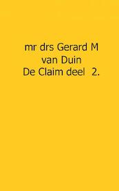 De claim Deel 2 verraden vaders - Gerard M. van Duin (ISBN 9789081849487)