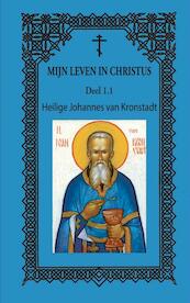 Mijn leven in Christus 1.1 - Heilige Johannes van Kronstadt (ISBN 9789461934352)
