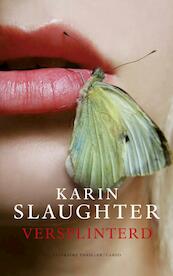 Versplinterd - Karin Slaughter (ISBN 9789023473947)