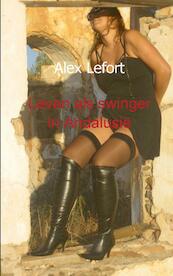 Leven als swinger in Andalusië - Alex Lefort (ISBN 9789461936424)