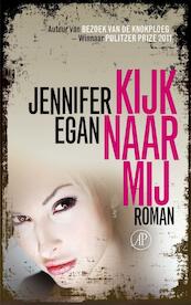 Kijk naar mij - Jennifer Egan (ISBN 9789029587686)