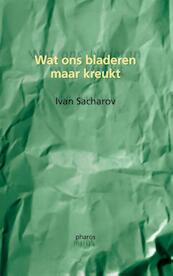 Wat ons bladeren maar kreukt - Ivan Sacharov (ISBN 9789079399420)