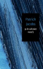 Ja ik wil - Patrick Jacobs (ISBN 9789461937056)