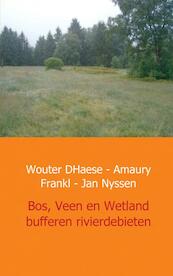 Bos, Veen en Wetland - buffers van rivierdebieten in West Europa - Wouter D'Haese, Amaury Frankl, Jan Nyssen (ISBN 9789461937605)