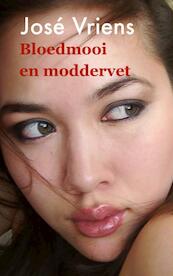 Bloedmooi en moddervet - José Vriens (ISBN 9789402101164)