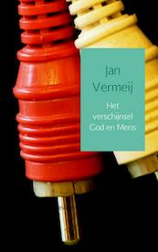 Het verschijnsel God en mens - Jan Vermeij (ISBN 9789402104585)
