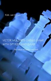 Victor Mullers chess game with Spyker en Saab - R.M. van Schaik (ISBN 9789402105773)