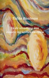 In de stroming van emotie bij verlies en rouw - Talita Baalman (ISBN 9789461937940)