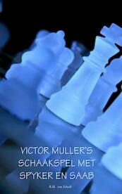 Victor Mullers schaakspel met Spyker en Saab - R.M. van Schaik (ISBN 9789402105865)