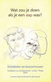 Wat zou je doen als je een aap was ? - Suzanne Haest, Michiel van den Heuvel (ISBN 9789402106053)