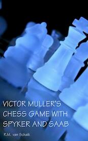 Victor Muller's chess game with spyker and saab - R.M. van Schaik (ISBN 9789402106107)