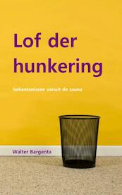 Lof der hunkering - Walter Bargenta (ISBN 9789402105124)