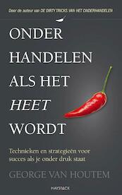Onderhandelen als het heet wordt - George van Houtem (ISBN 9789461260710)