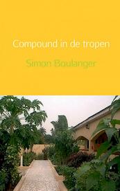 Compound in de tropen - Simon Boulanger (ISBN 9789402108309)