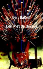 Een met de dingen - Bert Bakker (ISBN 9789491080395)