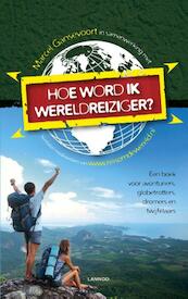 Hoe word ik wereldreiziger - Marcel Gansevoort (ISBN 9789401416498)