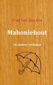 Mahoniehout - Fred van den Bos (ISBN 9789461933959)