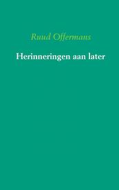 Herinneringen aan later - Ruud Offermans (ISBN 9789462548695)