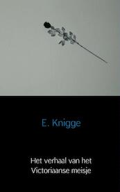 Het verhaal van het victoriaanse meisje - E. Knigge (ISBN 9789402116212)