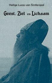 Geest, Ziel en Lichaam - Heilige Lucas van Simferopol (ISBN 9789462548886)