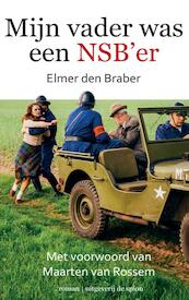 Mijn vader was een NSB'er - Elmer den Braber (ISBN 9789082100600)
