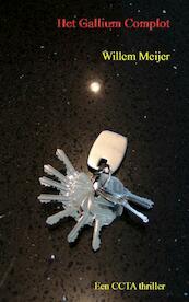 Het gallium complot - Willem Meijer (ISBN 9789462548350)