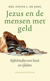 Jezus en de mensen met geld - Pieter L. de Jong (ISBN 9789023929697)