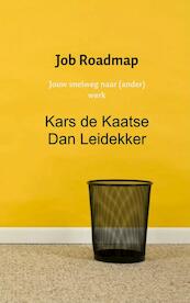 Job Roadmap - Kars de Kaatse Dan Leidekker (ISBN 9789402122305)
