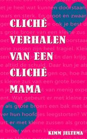 Cliche verhalen van een cliche mama - Kimm Jeltema (ISBN 9789402121063)