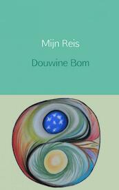 Mijn reis - Douwine Bom (ISBN 9789402131185)