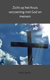 Zicht op het Kruis - Koert en Marleen Koster (ISBN 9789462542273)