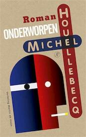 Onderworpen - Michel Houellebecq (ISBN 9789029538619)