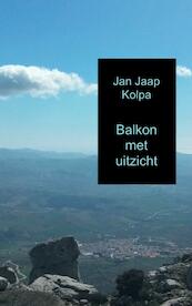 Balkon met uitzicht - Jan Jaap Kolpa (ISBN 9789462540101)