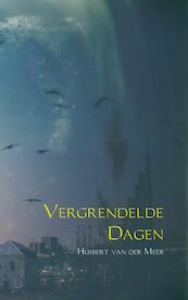 Vergrendelde dagen - Huibert van der Meer (ISBN 9789402135190)