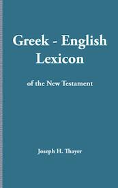 Greek-English Lexicon of the New Testament - Joseph Henry Thayer (ISBN 9789057193019)