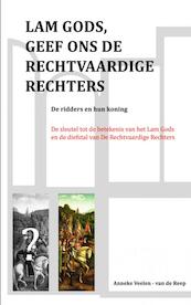 Lam gods, geef ons de rechtvaardige rechters - Anneke Veelen-van de Reep (ISBN 9789463188746)