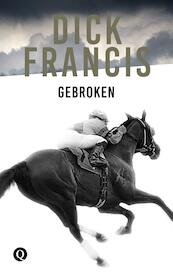 Gebroken - Dick Francis (ISBN 9789021402567)