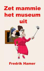 Zet mammie het museum uit - Fredrik Hamer (ISBN 9789402144697)
