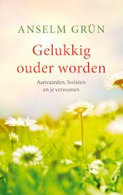 Gelukkig ouder worden - Anselm Grün (ISBN 9789025905170)