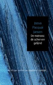 De matroos: de scherven gelijmd - Jozua Pacquai Jansen (ISBN 9789402145267)