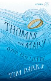 Thomas en Mary - Tim Parks (ISBN 9789029506861)