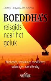 Boeddha's reisgids naar het geluk - Sandy Taikyu Kuhn Shimu (ISBN 9789088401473)