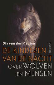 De kinderen van de nacht - Dik van der Meulen (ISBN 9789021403502)