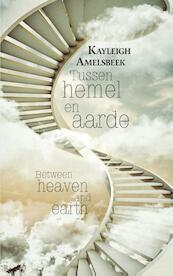 Tussen hemel en aarde - Kayleigh Amelsbeek (ISBN 9789402223477)