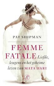 Femme fatale - Pat Shipman (ISBN 9789029511520)