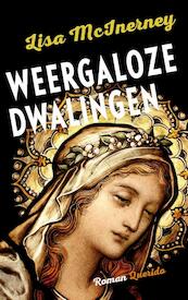 Weergaloze dwalingen - Lisa McInerney (ISBN 9789021404882)