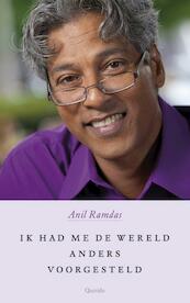 Ik had me de wereld anders voorgesteld - Anil Ramdas (ISBN 9789021406442)