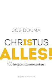 Christus is alles! - Jos Douma (ISBN 9789023971450)