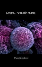 Kanker… natuurlijk anders - Marga Beukeboom (ISBN 9789402155747)